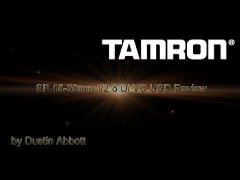 Tamron SP 15-30mm f/2.8 Di VC USD Complete Review