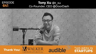 Tony Xu, DoorDash Cofounder/CEO, on building a thriving business in the difficult on-demand market