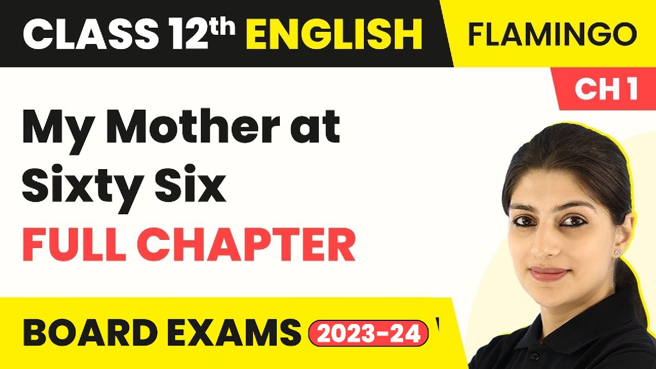 Class 12 English Chapter 1 My Mother At Sixty Six Full Chapter class-12-english-chapter-1-my-mother-at-sixty-six-full-chapter