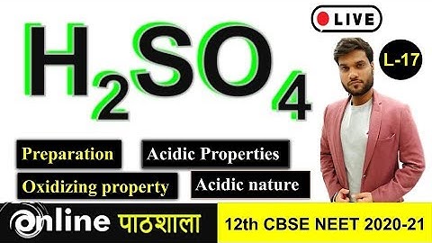 H2SO4 (Sulphuric Acid) | P Block (G-16) | L-17 | 12th(CBSE) NEET JEE | Arvind Arora