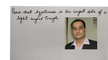 Show that in a right angled triangle, the hypotenuse is the longest side.