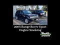 2008 Range Rover Sport, Engine Smoking