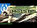 Beginner's Guide to the Mig-15bis - War Thunder