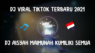 VIRAL TIKTOK 🎵DJ AISYAH MAIMUNAH KU MILIKI SEMUA II TERBARU 2021🇮🇩