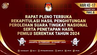 HARI KE 17, PANEL B LANJUTAN - RAPAT PLENO REKAP HASIL PENGHITUNGAN PEROLEHAN SUARA TINGKAT NASIONAL