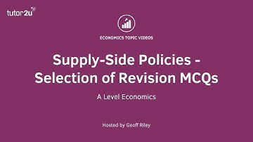 Supply-Side Policies - Selection of Revision MCQs I A Level and IB Economics