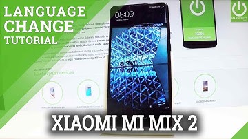 XIAOMI Mi Mix 2 Change Language / Language Settings