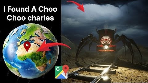 I Found a Choo Choo charles Google Earth map and Google Earth #viralvideo #video #funny 