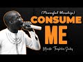 CONSUME ME ll MINSTREL THEOPHILUS SUNDAY