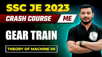 SSC JE 2023 | Theory Of Machine | GEAR TRAIN | Mechanical Engineering