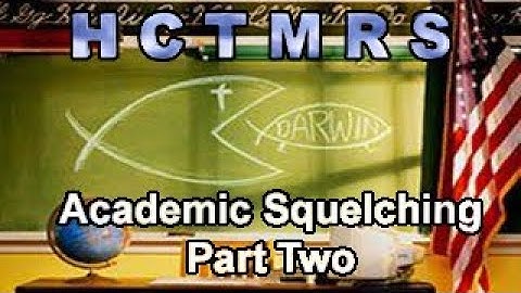 How Creationism Taught Me Real Science - 101 Academic Squelching Part Two