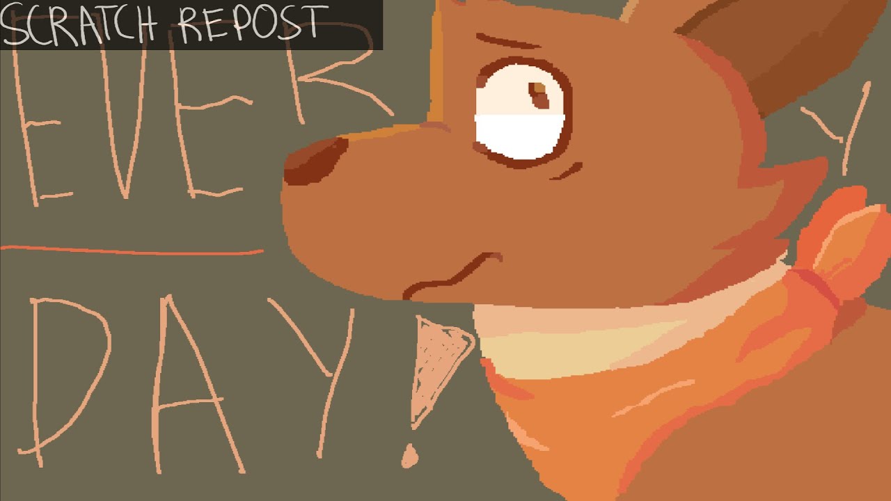 (scratch repost) everyday! - animation meme - YouTube