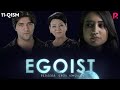 Egoist (o'zbek serial) | Эгоист (узбек сериал) 11-qism