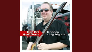 Video thumbnail of "Big Ed Sullivan - Rockin' Lil Mama"