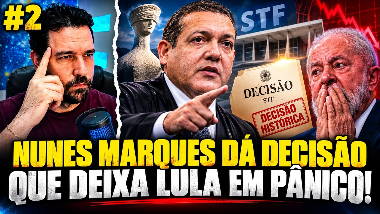 #2 NUNES MARQUES DÁ DEVISÃO QUE DEIXA LULA EM PÂNICO