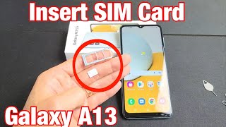 Galaxy A13: How to Insert Sim Card & Double Check Mobile Settings