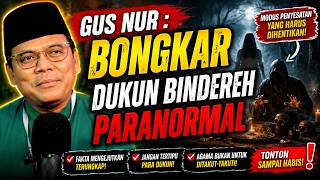 GUS NUR BONGKAR DUKUN BINDEREH & PARANORMAL, PERNYATAANNYA BIKIN HEBOH! - SAHDARI