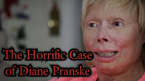 The Horrifying Case of Diane Pranske