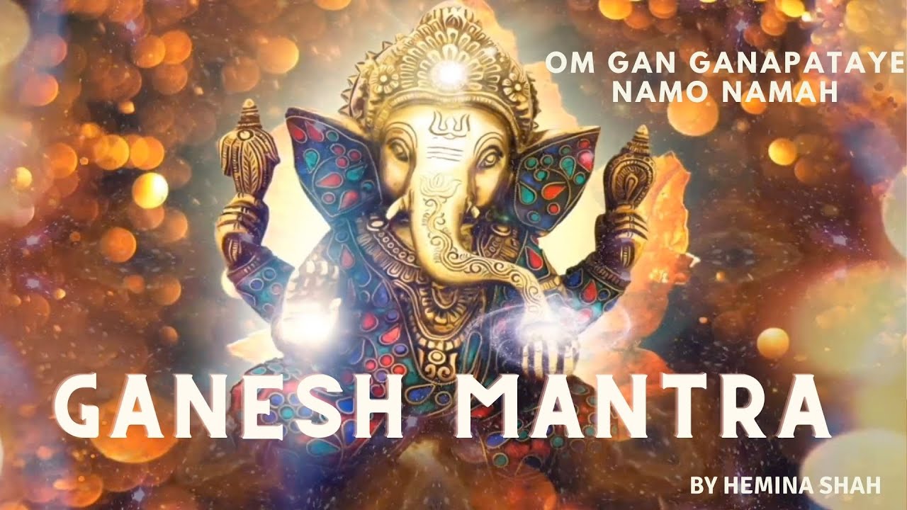 GANESH MANTRA | Om Gan Ganapataye Namo Namah | 1 Hour continuous | Hemina Shah GANESH MANTRA | Om Gan Ganapataye Namo Namah | 1 Hour continuous | Hemina Shah