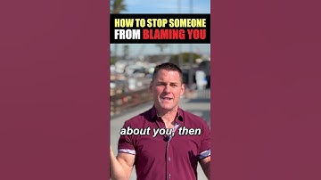 How to stop someone from blaming you!