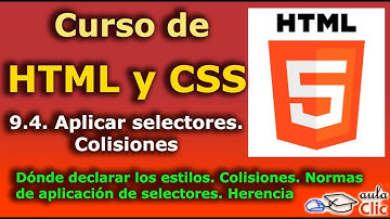 Curso de HTML y CSS. 9.4. Aplicar selectores. Colisiones
