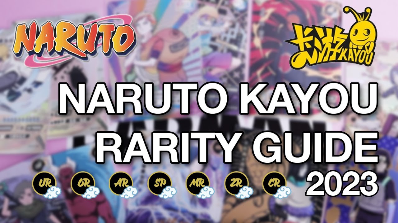 Naruto Kayou Cards Rarity Guide List In Order YouTube