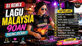 Dj Remix Lagu Malaysia 90an Paling Dicari  Hanya Satu Persinggahan Isabella Gerimis Mengundang