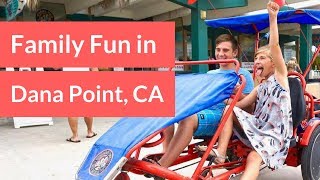 Family Fun in Dana Point, CA