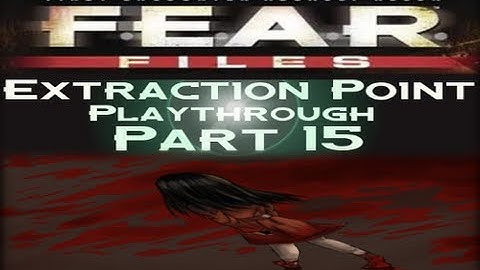 F.E.A.R. Files: Extraction Point Playthrough | Part 15