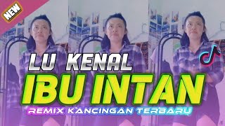 DJ ENTUS KORENA🔥LU KENAL IBU INTAN KO🏖REMIX KANCINGAN 2026
