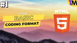 HTML Basic Coding Format || Part - 1 || TechnoMajists