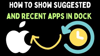 How to Show Suggested and Recent Apps in Dock on Mac