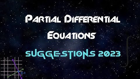 Partial Differential Equations Suggestion 2023 - Honours 4th Year