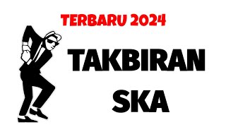 TAKBIRAN VERSI SKA • MUSIK SKA REGGAE TERBARU 2024 | COCOK DI PUTAR SAAT TAKBIR KELILING 🎵