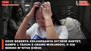 CECE BESERTA KELUARGANYA DIT3R0R S4NTET, SAMPE 1 TAHUN 5 ORANG M3N1N9G4L \u0026 DIA SERIN9 M*NT4H D4R4H