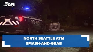 BREAKING: ATM targeted in smash-and-grab robbery in North Seattle