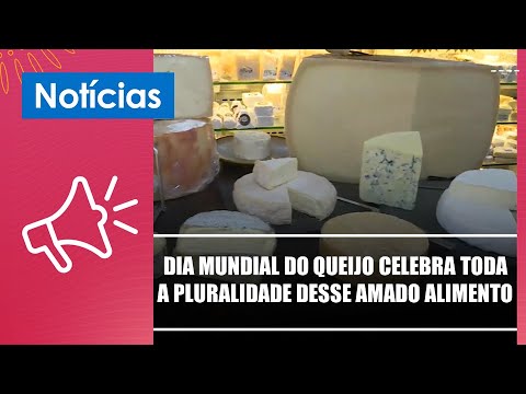 Dia Mundial do Queijo celebra toda a pluralidade desse amado alimento – 20/01/23