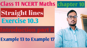 Class 11 NCERT Maths Chapter 10 Straight lines Exercise 10.3 Introduction part 2
