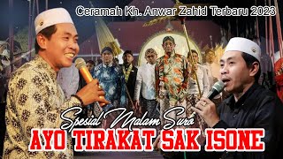 Kh. Anwar Zahid Terbaru 2023 'MALAM 1 SURO' AYO PODO TIRAKAT SAK ISONE !!