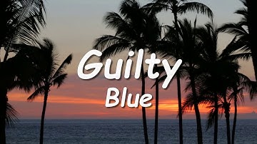 Thumbnail of Guilty  -- Blue  (Lyrics)