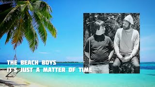 The Beach Boys - It’s Just A Matter of Time