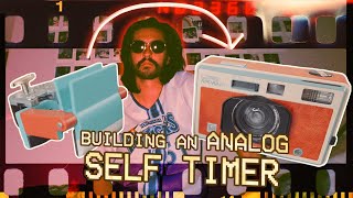 making a self timer for a toy camera because nobody else would