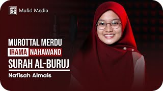 IRAMA NAHAWAND! Murottal Merdu Surah Al-Buruj || Nafisah Almais