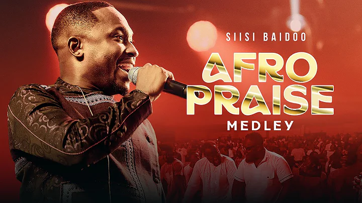AfroPraise Medley by Siisi Baidoo