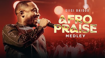 AfroPraise Medley by Siisi Baidoo