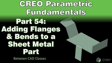 Creo Parametric Course - Part 54: Adding Flanges & Bends to a Sheet Metal Part