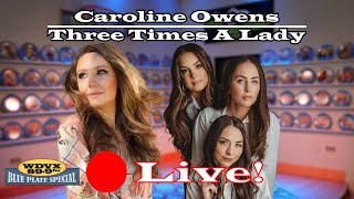 Three Times A Lady / Caroline Owens - Live on The WDVX Blue Plate Special 03/18/2024