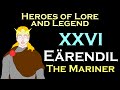 Lord of the rings erendil the mariner  heroes of lore and legend