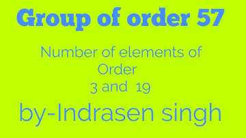 Group of order 57|| IIT-JAM ||CSIR-NET||GATE: