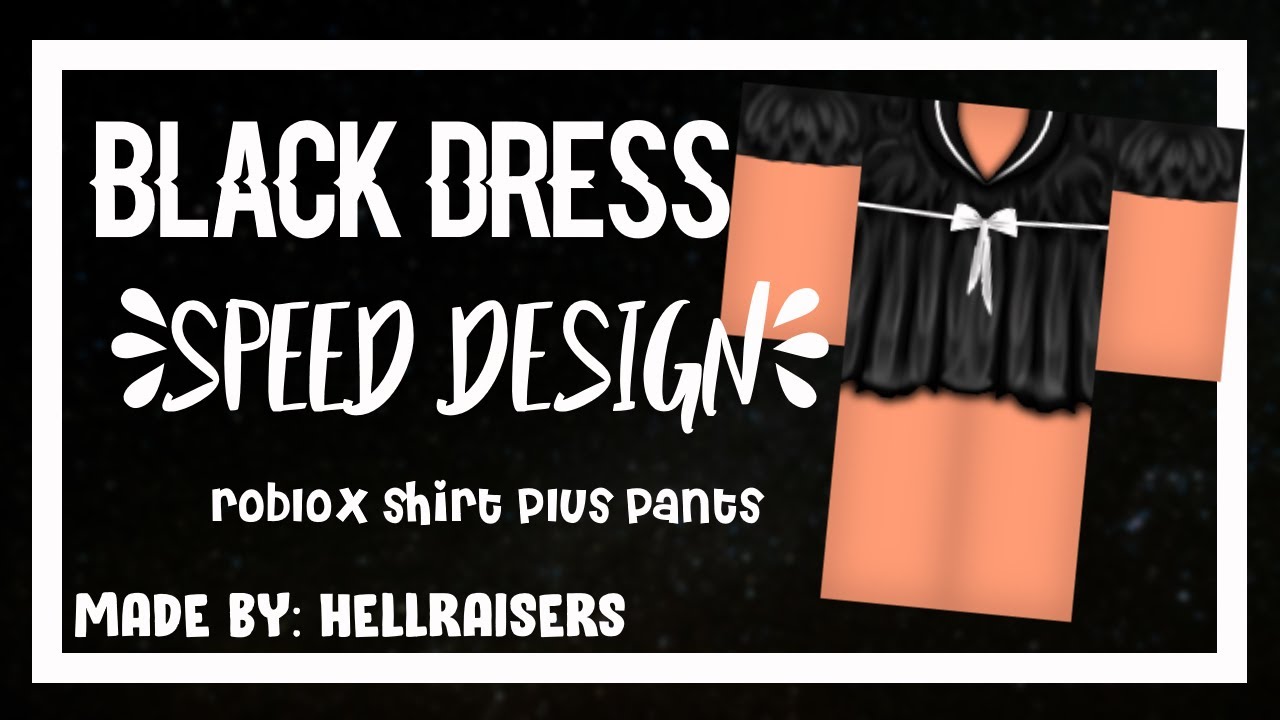 Black Roblox Dress Design Tutorial Roblox Speed Design Youtube - roblox speed design black kimono